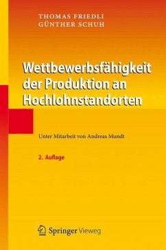 Wettbewerbsfähigkeit der Produktion an Hochlohnstandorten (eBook, PDF) - Friedli, Thomas; Schuh, Günther