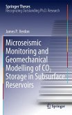 Microseismic Monitoring and Geomechanical Modelling of CO2 Storage in Subsurface Reservoirs (eBook, PDF)