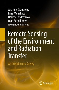 Remote Sensing of the Environment and Radiation Transfer (eBook, PDF) - Kuznetsov, Anatoly; Melnikova, Irina; Pozdnyakov, Dmitry; Seroukhova, Olga; Vasilyev, Alexander