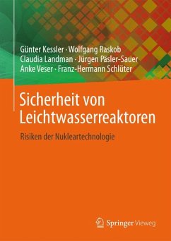 Sicherheit von Leichtwasserreaktoren (eBook, PDF) - Kessler, Günter; Veser, Anke; Schlüter, Franz-Hermann; Raskob, Wolfgang; Landman, Claudia; Päsler-Sauer, Jürgen
