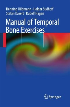 Manual of Temporal Bone Exercises (eBook, PDF) - Hildmann, Henning; Sudhoff, Holger; Dazert, Stefan; Hagen, Rudolf