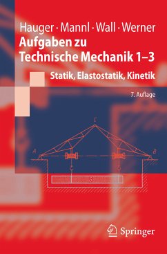 Aufgaben zu Technische Mechanik 1-3 (eBook, PDF) - Hauger, Werner; Mannl, Volker; Wall, Wolfgang A.; Werner, Ewald