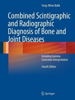 Combined Scintigraphic and Radiographic Diagnosis of Bone and Joint Diseases (eBook, PDF) - Bahk, Yong-Whee