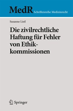 Die zivilrechtliche Haftung für Fehler von Ethikkommissionen (eBook, PDF) - Listl, Susanne