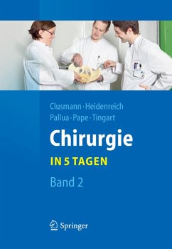 Chirurgie... in 5 Tagen (eBook, PDF) - Clusmann, Hans; Heidenreich, Axel; Pallua, Norbert; Pape, Hans-Christoph; Tingart, Markus