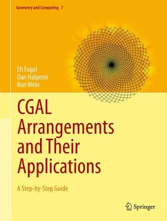 CGAL Arrangements and Their Applications (eBook, PDF) - Fogel, Efi; Halperin, Dan; Wein, Ron