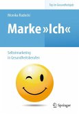 Marke >Ich< - Selbstmarketing in Gesundheitsberufen (eBook, PDF)