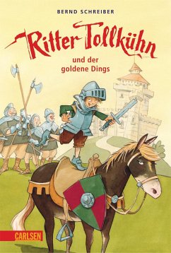 Ritter Tollkühn und der goldene Dings / Ritter Tollkühn Bd.1 (eBook, ePUB) - Schreiber, Bernd