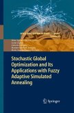 Stochastic Global Optimization and Its Applications with Fuzzy Adaptive Simulated Annealing (eBook, PDF)