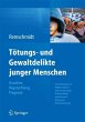 Tötungs- und Gewaltdelikte junger... - Bild 1