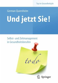Und jetzt Sie! – Selbst- und Zeitmanagement in Gesundheitsberufen (eBook, PDF) - Quernheim, German
