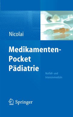 Medikamenten-Pocket Pädiatrie - Notfall- und Intensivmedizin (eBook, PDF) - Nicolai, Thomas