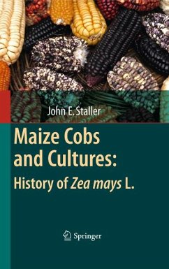 Maize Cobs and Cultures: History of Zea mays L. (eBook, PDF) - Staller, John