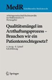 Qualitätsmängel im Arzthaftungsprozess - Brauchen wir ein Patientenrechtegesetz? (eBook, PDF)
