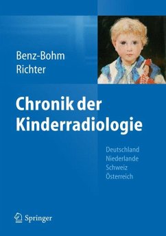 Chronik der Kinderradiologie (eBook, PDF) - Benz-Bohm, Gabriele; Richter, Ernst