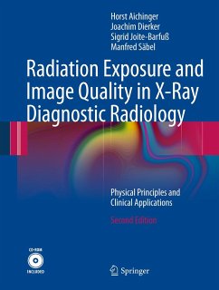 Radiation Exposure and Image Quality in X-Ray Diagnostic Radiology (eBook, PDF) - Aichinger, Horst; Dierker, Joachim; Joite-Barfuß, Sigrid; Säbel, Manfred