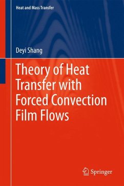 Theory of Heat Transfer with Forced Convection Film Flows (eBook, PDF) - Shang, De-Yi
