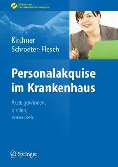 Personalakquise im Krankenhaus (eBook, PDF) - Kirchner, Helga; Schroeter, Michael; Flesch, Markus