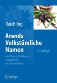 Arends Volkstümliche Namen der Drogen, Heilkräuter, Arzneimittel und Chemikalien (eBook, PDF)