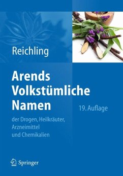 Arends Volkstümliche Namen der Drogen, Heilkräuter, Arzneimittel und Chemikalien (eBook, PDF) - Reichling, Jürgen