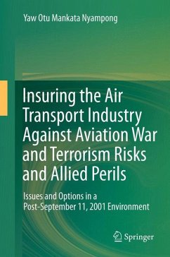Insuring the Air Transport Industry Against Aviation War and Terrorism Risks and Allied Perils (eBook, PDF) - Nyampong, Yaw Otu Mankata