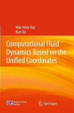 Computational Fluid Dynamics Based on the Unified Coordinates (eBook, PDF) - Hui, Wai-How; Xu, Kun