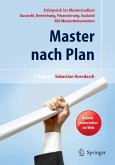 Master nach Plan. Erfolgreich ins Masterstudium: Auswahl, Bewerbung, Finanzierung, Auslandsstudium, mit Musterdokumenten (eBook, PDF)