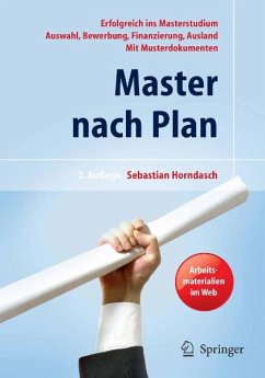 Master nach Plan. Erfolgreich ins Masterstudium: Auswahl, Bewerbung, Finanzierung, Auslandsstudium, mit Musterdokumenten (eBook, PDF) - Horndasch, Sebastian