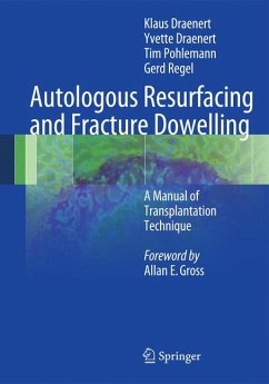 Autologous Resurfacing and Fracture Dowelling (eBook, PDF) - Draenert, Klaus; Draenert, Yvette; Pohlemann, Tim; Regel, Gerd