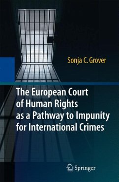 The European Court of Human Rights as a Pathway to Impunity for International Crimes (eBook, PDF) - Grover, Sonja C.