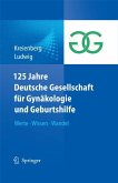 125 Jahre Deutsche Gesellschaft für Gynäkologie und Geburtshilfe (eBook, PDF)