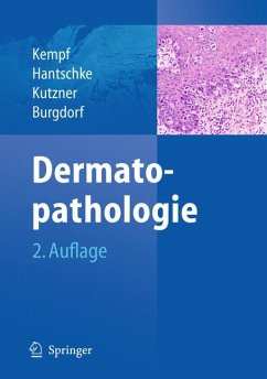 Dermatopathologie (eBook, PDF) - Kempf, Werner; Hantschke, Markus; Kutzner, Heinz; Burgdorf, Walter H.C.