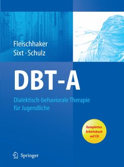 DBT-A: Dialektisch-behaviorale Therapie für Jugendliche (eBook, PDF) - Fleischhaker, Christian; Sixt, Barbara; Schulz, Eberhard