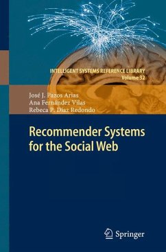 Recommender Systems for the Social Web (eBook, PDF) - Pazos Arias, José J.; Fernández Vilas, Ana; Díaz Redondo, Rebeca P.