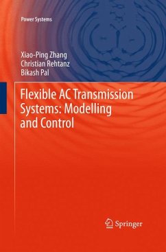 Flexible AC Transmission Systems: Modelling and Control (eBook, PDF) - Zhang, Xiao-Ping; Rehtanz, Christian; Pal, Bikash