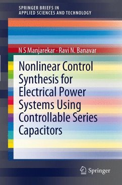 Nonlinear Control Synthesis for Electrical Power Systems Using Controllable Series Capacitors (eBook, PDF) - Manjarekar, N S; Banavar, Ravi N.