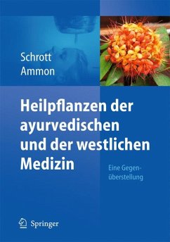 Heilpflanzen der ayurvedischen und der westlichen Medizin (eBook, PDF) - Schrott, Ernst; Ammon, Hermann Philipp Theodor