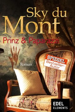 Prinz & Paparazzi (eBook, ePUB) - Mont, Sky du