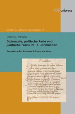 Diplomatie, politische Rede und juristische Praxis im 15. Jahrhundert - Daniels, Tobias