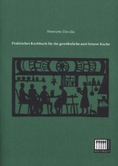 Praktisches Kochbuch für die gewöhnliche und feinere Küche - Davidis, Henriette