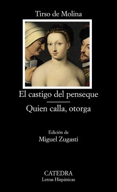 El castigo del penseque ; Quien calla otorga - Molina, Tirso De; Zugasti Zugasti, Miguel