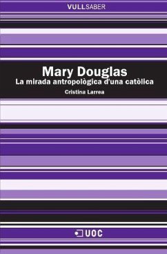 Mary Douglas : la mirada antropològica d'una catòlica - Larrea Killinger, Cristina