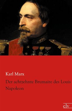 Der achtzehnte Brumaire des Louis Napoleon - Marx, Karl