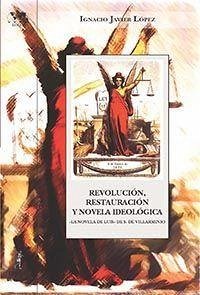 Revolución, restauración y novela de tesis : la novela de Luis de S. de Villarminio - López Martínez, Ignacio Javier