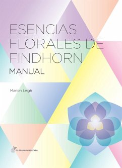 Esencias florales de Findhorn : manual de las esencias florales de Findhorn - Leigh, Marion; Iribarren, Miguel