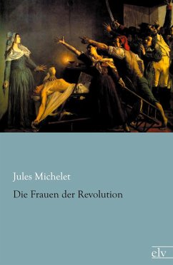 Die Frauen der Revolution - Michelet, Jules