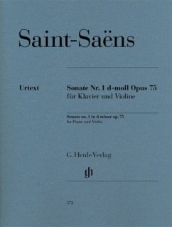Sonate Nr. 1 d-moll op. 75 für Klavier und Violine - Camille Saint-Saëns - Violinsonate Nr. 1 d-moll op. 75