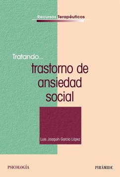 Tratando-- trastorno de ansiedad social - García-López, Luis Joaquín . . . [et al.