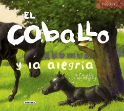 El caballo y la alegría - Morán, José