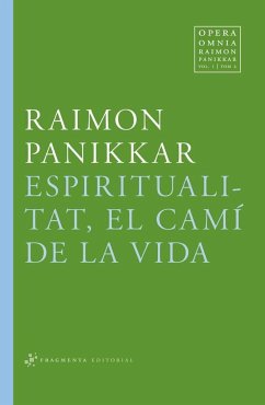 Espiritualitat, el camí de la Vida - Camps Mundó, Montserrat . . . [et al.; Panikkar, Raimon